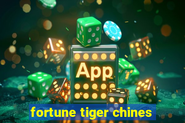 fortune tiger chines